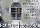 ESTRÉIA DIA 22/10 O HOMEM DO CAMPANÁRIO, FILME DE EDUARDO PRAZERES